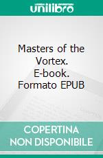 Masters of the Vortex. E-book. Formato EPUB ebook