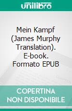 Mein Kampf (James Murphy Translation). E-book. Formato EPUB ebook