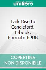 Lark Rise to Candleford. E-book. Formato EPUB ebook