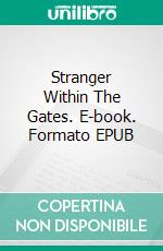 Stranger Within The Gates. E-book. Formato EPUB ebook