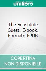 The Substitute Guest. E-book. Formato EPUB ebook