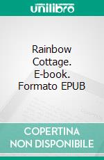 Rainbow Cottage. E-book. Formato EPUB ebook