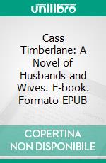 Cass Timberlane: A Novel of Husbands and Wives. E-book. Formato EPUB ebook