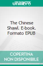 The Chinese Shawl. E-book. Formato EPUB ebook di Patricia Wentworth