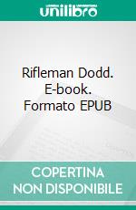 Rifleman Dodd. E-book. Formato EPUB ebook di C. S. Forester