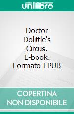 Doctor Dolittle's Circus. E-book. Formato EPUB ebook di Hugh Lofting