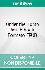 Under the Tonto Rim. E-book. Formato EPUB ebook