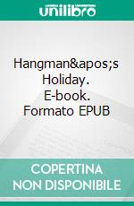 Hangman&apos;s Holiday. E-book. Formato EPUB ebook