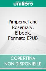 Pimpernel and Rosemary. E-book. Formato EPUB ebook