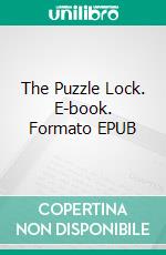 The Puzzle Lock. E-book. Formato EPUB ebook