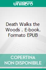 Death Walks the Woods . E-book. Formato EPUB ebook di Cyril Hare