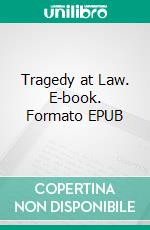 Tragedy at Law. E-book. Formato EPUB ebook di Cyril Hare