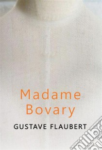 Madame Bovary. E-book. Formato Mobipocket ebook di Gustave Flaubert