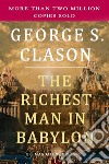 The Richest Man in Babylon. E-book. Formato EPUB ebook di George S. Clason