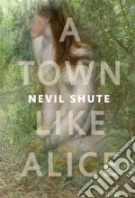 A Town Like Alice. E-book. Formato Mobipocket ebook