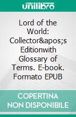 Lord of the World: Collector&apos;s Editionwith Glossary of Terms. E-book. Formato EPUB
