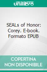 SEALs of Honor: Corey. E-book. Formato EPUB ebook