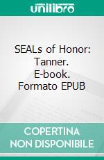 SEALs of Honor: Tanner. E-book. Formato EPUB ebook