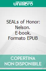 SEALs of Honor: Nelson. E-book. Formato EPUB ebook