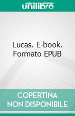 Lucas. E-book. Formato EPUB ebook