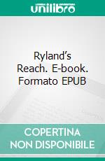 Ryland’s Reach. E-book. Formato EPUB ebook