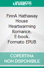 FinnA Hathaway House Heartwarming Romance. E-book. Formato EPUB ebook