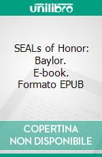 SEALs of Honor: Baylor. E-book. Formato EPUB ebook