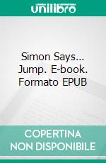 Simon Says… Jump. E-book. Formato EPUB ebook