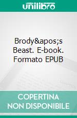 Brody&apos;s Beast. E-book. Formato EPUB ebook