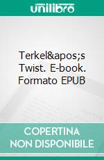 Terkel&apos;s Twist. E-book. Formato EPUB ebook