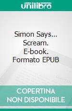 Simon Says… Scream. E-book. Formato EPUB ebook