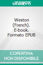 Weston (French). E-book. Formato EPUB ebook