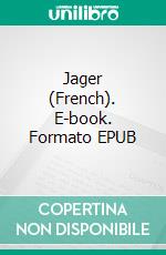 Jager (French). E-book. Formato EPUB ebook