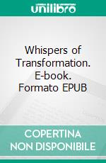 Whispers of Transformation. E-book. Formato EPUB ebook