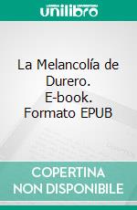 La Melancolía de Durero. E-book. Formato EPUB