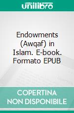 Endowments (Awqaf) in Islam. E-book. Formato EPUB ebook