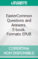EasterCommon Questions and Answers. E-book. Formato EPUB ebook