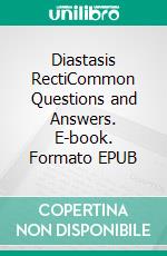 Diastasis RectiCommon Questions and Answers. E-book. Formato EPUB ebook