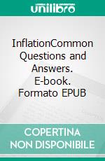 InflationCommon Questions and Answers. E-book. Formato EPUB ebook