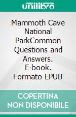 Mammoth Cave National ParkCommon Questions and Answers. E-book. Formato EPUB ebook