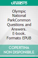 Olympic National ParkCommon Questions and Answers. E-book. Formato EPUB ebook