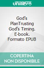 God’s PlanTrusting God’s Timing. E-book. Formato EPUB ebook