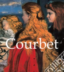 Courbet. E-book. Formato PDF ebook di Patrick Bade