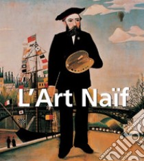 L'Art Naïf. E-book. Formato PDF ebook di Nathalia Brodskaya