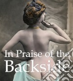 In Praise of the Backside. E-book. Formato PDF ebook