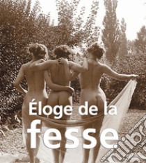 Éloge de la fesse. E-book. Formato PDF ebook di Hans