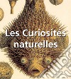 Les Curiosités naturelles. E-book. Formato PDF ebook