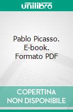 Pablo Picasso. E-book. Formato PDF