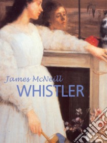 James McNeill Whistler. E-book. Formato PDF ebook di Victoria Charles