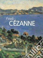 Paul Cézanne 1839-1906. E-book. Formato PDF ebook